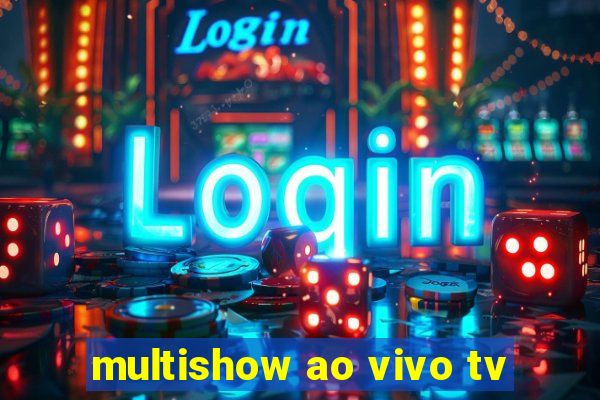 multishow ao vivo tv